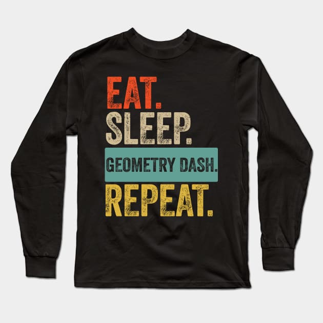 Eat sleep geometry dash repeat retro vintage Long Sleeve T-Shirt by Lyume